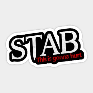 STAB - THIS IS GONNA HURT Sticker